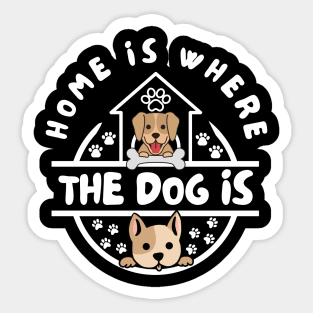 Home Is Where The Dog Is Sticker